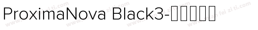 ProximaNova Black3字体转换